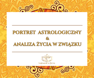 PORTRET ASTROLOGICZNY + ŻYCIE W ZWIĄZKU/DOROSŁE ŻYCIE (NAVAMSA)
