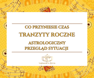 Tranzyty roczne lub miesięczne - analiza astrologiczna bieżącej sytuacji